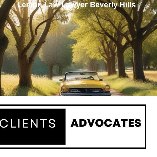 Understanding the Lemon Law - Clients Advocates Beverly Hills